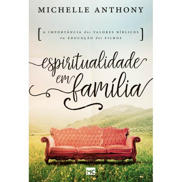 Espiritualidade em Família | Michelle Anthony